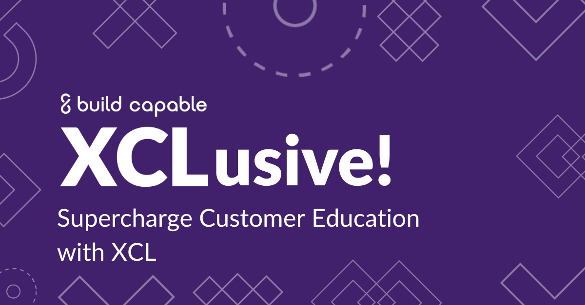 XCLusive event banner for, "Supercharge customer education with XCL."