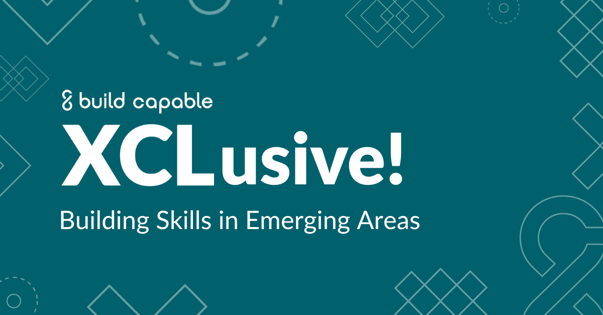 XCLusive banner for, "Building Skills in Emerging Areas."