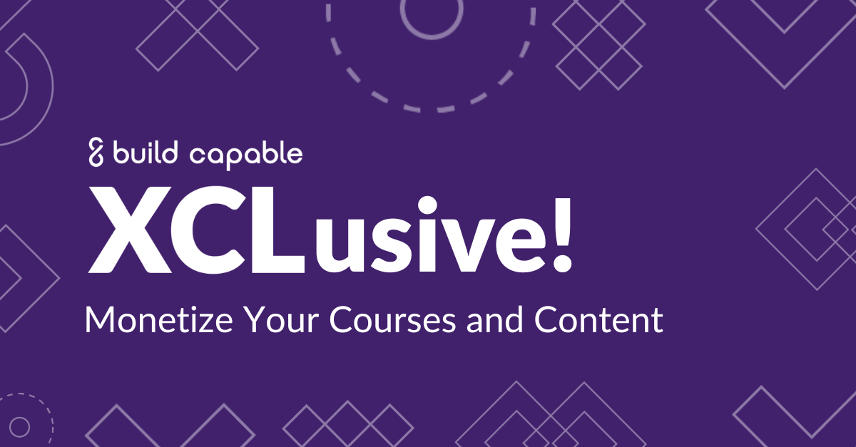 XCLusive event banner for, "Monetize Your Courses and Content."