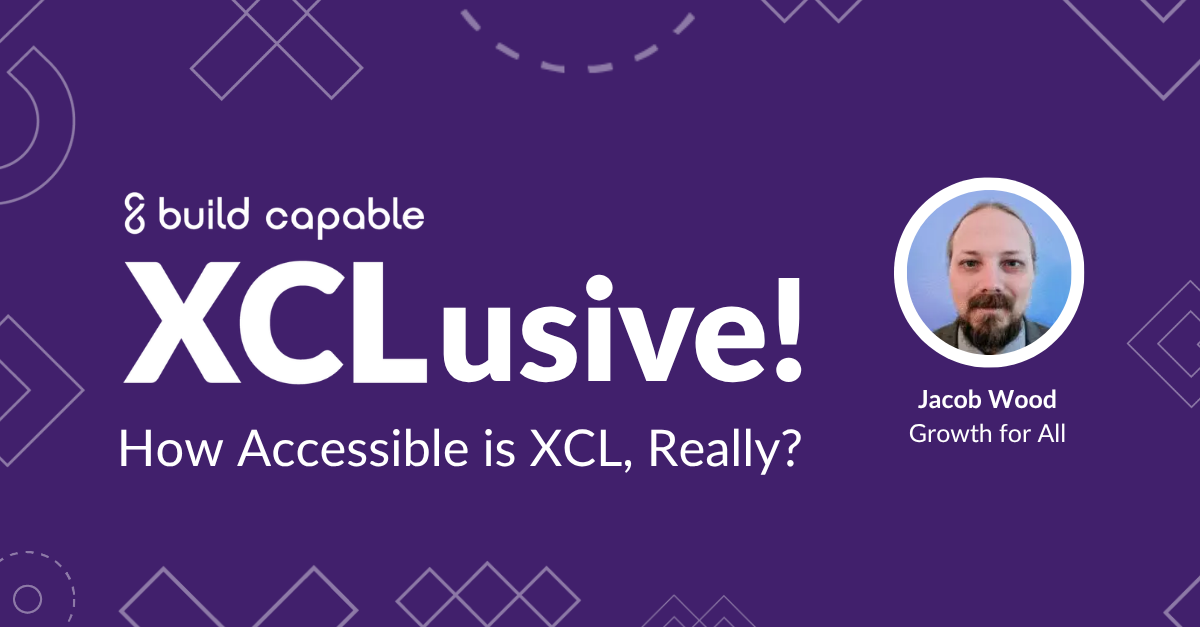 Banner for How Accessible is XCL, Really, with Jacob Wood.